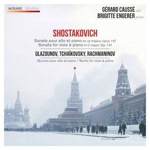 Shostakovich: Sonate pour alto et piano en ut majeur, op. 147 / Glazounov, Tchaïkovsky, Rachmaninov: Œuvres pour alto et piano