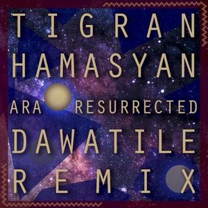 Ara Resurrected (Dawatile Remix) (Single)
