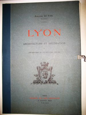 LYON. Architecture & décoration aux XVIIème & XVIIIème siècles