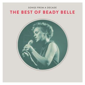 Songs From a Decade: The Best of Beady Belle