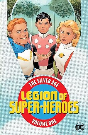 Legion of Super Heroes: The Silver Age, tome 1