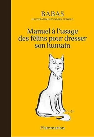 Manuel à l'usage des félins pour dresser son humain