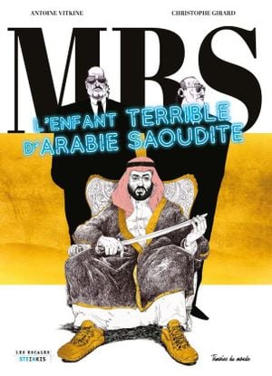 MBS: l'enfant terrible d'Arabie Saoudite