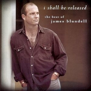 I Shall Be Released: The Best of James Blundell