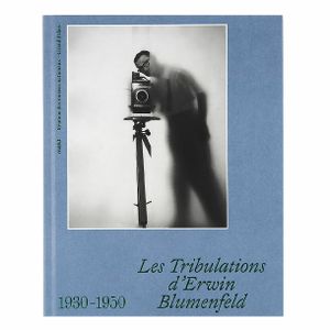 Les Tribulations d'Erwin Blumenfeld, 1930-1950