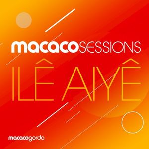 Macaco Sessions: Ilê Aiyê (Live)