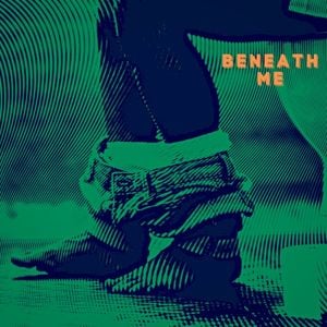 Beneath Me (Yung Innanet Diss) (Single)