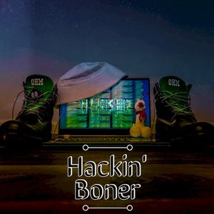 Hackin' Boner (Single)