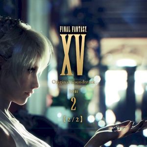 FINAL FANTASY XV Original Soundtrack Volume 2 【2/2】 (OST)