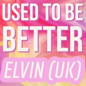 Used to Be Better (Single)