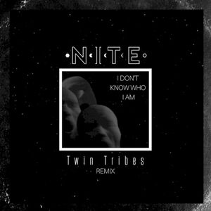 I Don’t Know Who I Am (Twin Tribes remix) (Single)