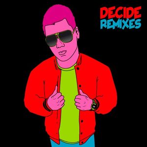 DECIDE ▲ REMIXES