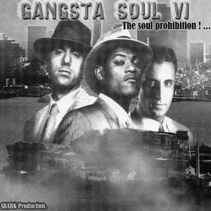 Gangsta Soul VI The Soul Prohibition !...