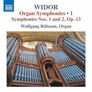 Organ Symphonies, Vol 1 / Symphonies nos. 1 and 2, op. 13