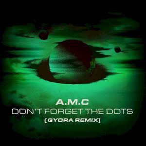 Don't Forget The Dots (Gydra Remix) (Single)