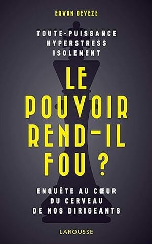 Le Pouvoir rend-il fou ?