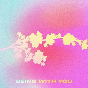Being With You (Single)