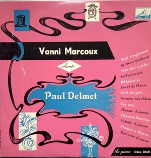 Vanni Marcoux chante Paul Delmet