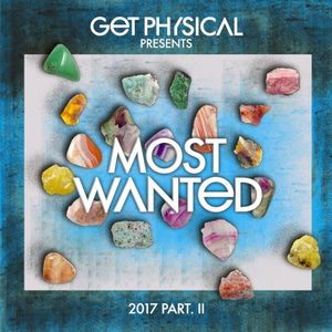 Get Physical Presents: Most Wanted 2017 Pt. 2