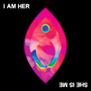 I Am Her (She Is Me) (Single)