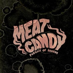 Meat Candy (Pursuit of Sounds) (Single)