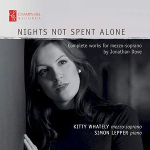 Nights Not Spent Alone: Complete Works for Mezzo-Soprano