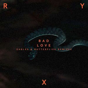 Bad Love (Eagles & Butterflies Remix) (Single)