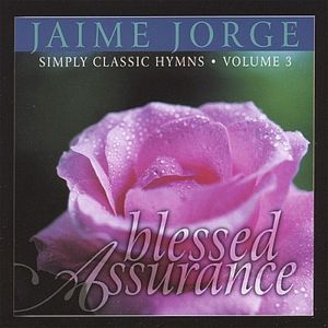 Blessed Assurance: Simply Classic Hymns, Volume 3