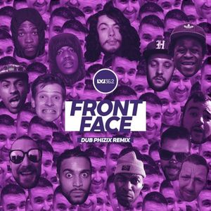 FRONT FACE (DUB PHIZIX RMX) [LVL 36.2] (Single)
