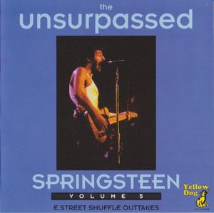 The Unsurpassed Springsteen, Volume 5: E Street Shuffle Outakes