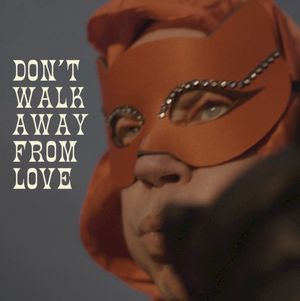 Don’t Walk Away From Love (Single)