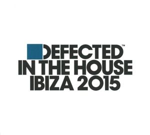 Defected in the House: Ibiza 2015