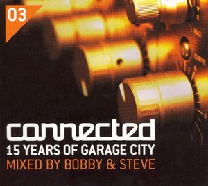 Connected 03: 15 Years of Garage City