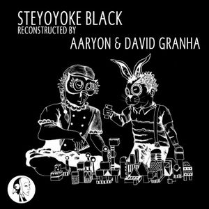 Steyoyoke Black Reconstructed by Aaryon & David Granha (Single)