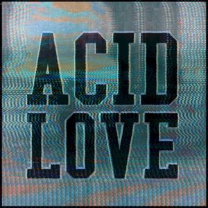 Get Physical Presents: Acid Love