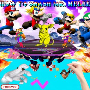 HOW TO SMASH MR. MELEE (Single)