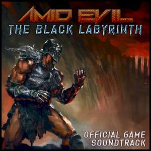 Amid Evil: The Black Labyrinth (Original Game Soundtrack) (OST)