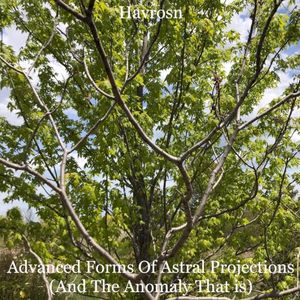 Advanced Forms of Astral Projections (And the Anomaly That Is) (EP)