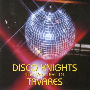 Disco Knights - The Very Best Of Tavares