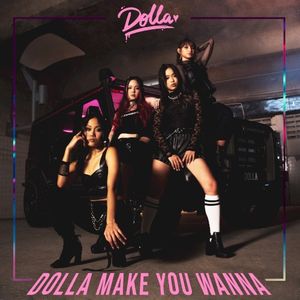 Dolla Make You Wanna (Single)