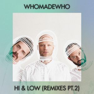 Hi & Low (Remixes, Pt. 2) (Single)