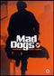 Mad dogs