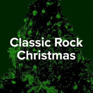 Rockin’ Around the Christmas Tree: Classic Rock Christmas
