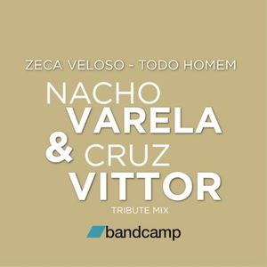 Todo Homem (Nacho Varela & Cruz Vittor Tribute Mix)