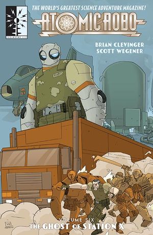 Atomic Robo Vol.6: Atomic Robo and the Ghost of Station X