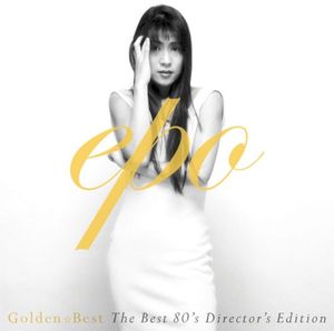 GOLDEN☆BEST EPO ～The BEST 80's Director's Edition～