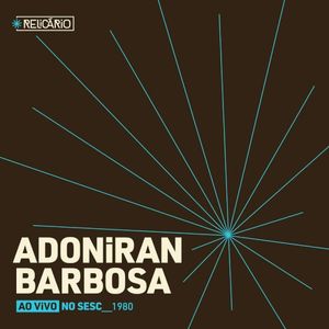 Relicário: Adoniran Barbosa (Ao Vivo no Sesc 1980) (Live)