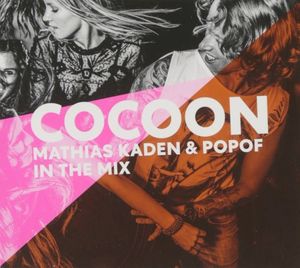 Cocoon - Mathias Kaden & Popof in the Mix