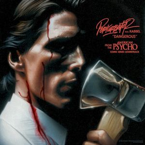 Dangerous (From the “American Psycho” Comic Series Soundtrack) (Single)
