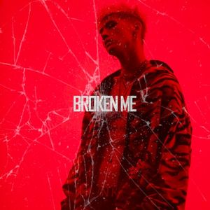 BROKEN ME (Single)